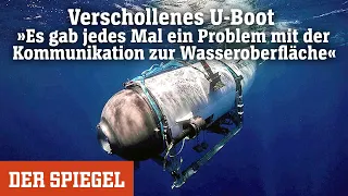 Verschollenes U-Boot: »Es gab jedes Mal ein Problem mit der Kommunikation zur Wasseroberfläche«