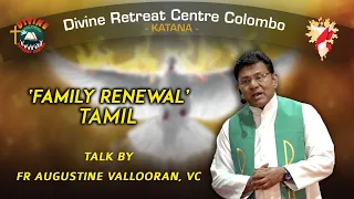 Tamil Retreat I Family Renewal Talk by Fr Augustine Vallooran, VC I Divine Colombo