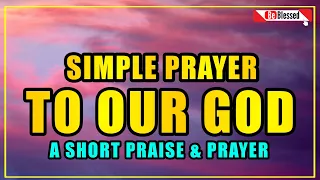 Prayer of thanks and praise - A simple prayer to thank jesus - be blessed