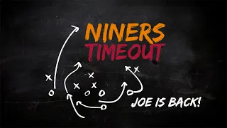 NINERS TimeOut - Joe is Back!