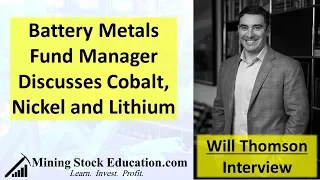 Will Thomson | Battery Metals Fund Manager Discusses Cobalt, Nickel and Lithium Markets