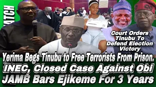 4-7-23)INEC Close Case On OBI|Yerima Beg Tinubu To Free Band!ts|Court Orders Tinubu To Defend Result