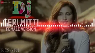 💜Teri Mitti - Female Version👌KESARI🎧Dj Hard Bass Vibration Song🌀DJBP 🔥🔥