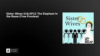 Sister Wives S18:EP13 The Elephant in the Room (Free Preview)