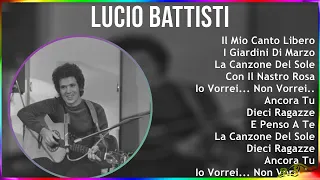 Lucio Battisti 2024 MIX Il Meglio Di Lucio Battisti - Il Mio Canto Libero, I Giardini Di Marzo, ...