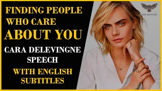 Cara Delevingne Best Speech with English Subtitles - Finding People Who Care About You