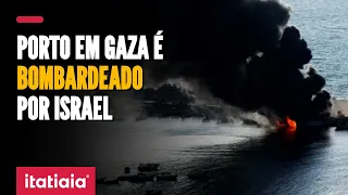 ISRAEL FAZ BOMBARDEIO EM PORTO NA FAIXA DE GAZA