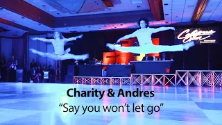 Charity & Andres | Say You Wont Let Go