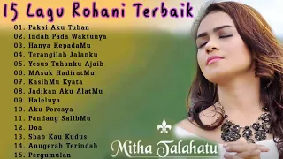 MITHA TALAHATU   Kumpulan Lagu Rohani Pilihan dan Terbaik 2021