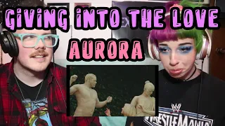 REACTION | AURORA "GIVING INTO THE LOVE"