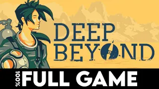 DEEP BEYOND - 100% FULL GAME + ALL ENDINGS - Gameplay Walkthrough [4K PC ULTRA] - No Commentary