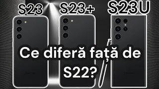 Samsung seria S23. Ce diferente sunt față de S22?