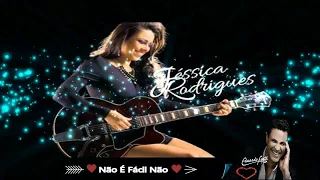 Jéssica Rodrigues - Não É Fácil Não (part. Eduardo Costa)