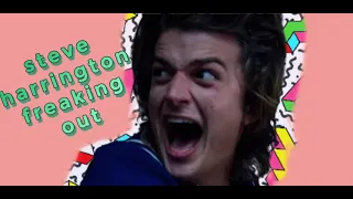 steve harrington freaking out for 3 minutes and 24 seconds