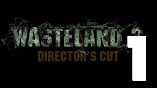 Wasteland 2 Director's Cut - Part 1 - Gameplay - (Xbox One 1080p 60FPS)