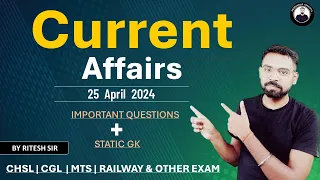 25 April 2024 Daily Current Affairs By Ritesh Sir |Current Affairs For SSC, Railway & Other Exam