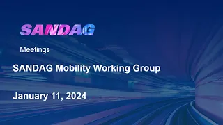 SANDAG Mobility Working Group- January 11, 2024