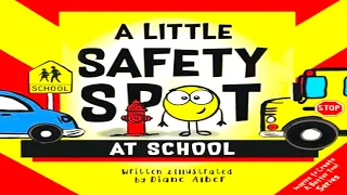 📚 Kids Book Read Aloud: A Little Safety SPOT: At School (Inspire to Create A Better You!)