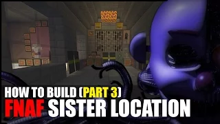 How To Build FNAF Sister Location In Minecraft! (Part 3)