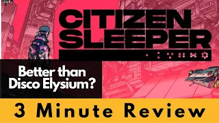 Citizen Sleeper - 3 min review - indie cRPG that's better than Disco Elysium?