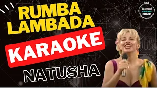 RUMBA LAMBADA - NATUSHA  |||  KARAOKE