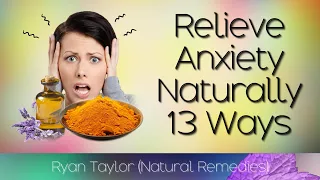 How To Relieve Anxiety & Stress (Natural Remedies)