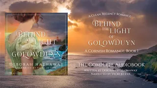 Behind the Light of Golowduyn by Deborah M. Hathaway | A Cornish Romance Book 1 | Full Audiobook
