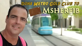 A Full Tour of Msheireb & Doha Metro Gold Club in Qatar | مشيرب