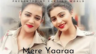Mere Yaaraa | ft - Haseena And Karishma Dosti Maddam Sir | Yuktian World