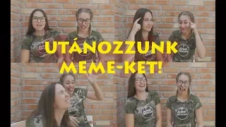 UTÁNOZZUNK MEME-KET!