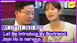 [HOT CLIPS] [MY LITTLE OLD BOY] Let Me Introduce My BoyfriendJoon Ho is nervous (ENGSUB)