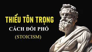 10 Bài Học Từ Chủ Nghĩa Khắc Kỷ Giúp Bạn Đối Phó Với Sự Thiếu Tôn Trọng Của Người Khác - Stoicism