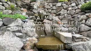 Psalm 131 Come to the Quiet (lyrics) feat. John Michael Talbot