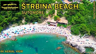 ŠTRBINA Beach Sutomore [4K Aerial View] MNE Crna Gora July 2023 - Plaža Štrbina iz vazduha