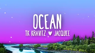 TK Kravitz - Ocean (Lyrics) ft. Jacquees