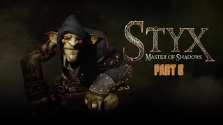 Styx Master of Shadows Gameplay Walkthrough Part 6