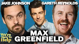 Max Greenfield, This is Where the Watermelons Come into Play| We're Here To Help Podcast