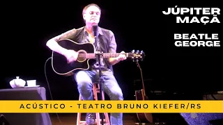 Júpiter Maçã - Beatle George (show acústico no Teatro Bruno Kiefer, RS)