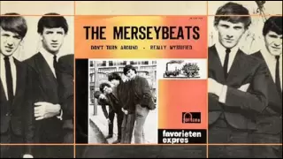 Don't Turn Around - The Merseybeats