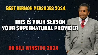Dr Bill Winston 2024 - This Is Your Season - Your Supernatural Provider