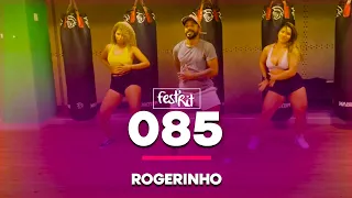 085 - Rogerinho | COREOGRAFIA - FestRit