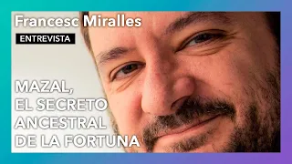 “Mazal, el secreto ancestral de la fortuna” | Entrevista a Francesc Miralles