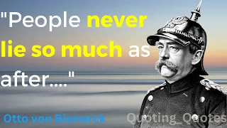 Otto Von Bismarck's Quotes which are better to be known when young to not Regret in Old Age