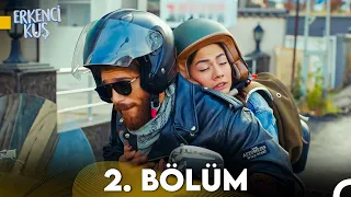 Erkenci Kuş 2. Bölüm