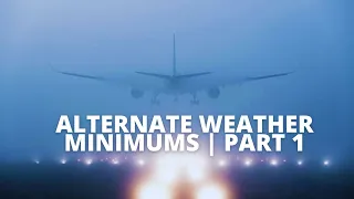 Alternate Weather Minimums for the Instrument Rating (INRAT and IATRA exam) | Part 1