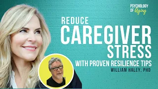 Lower Caregiver Stress with Proven Resilience Strategies