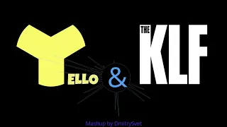 YELLO & the KLF mix/mashup Jan. 2022