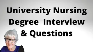 University Nursing Degree Interview and Questions - Getting into University