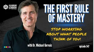 Dr. Michael Gervais - How To Stop Worrying About What Other People Think Of You