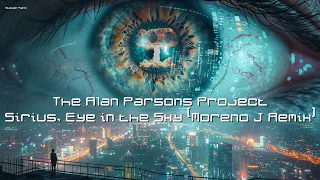 The Alan Parsons Project - Sirius, Eye in the Sky (Moreno J Remix) ai Art 4K 👁️